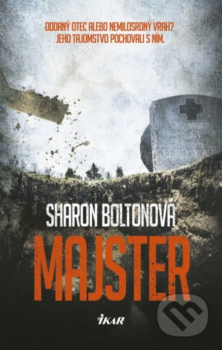 Kniha: Majster (Sharon J. Bolton). Ikar, 2019 Kniha: Majster (Sharon J. Bolton). Ikar, 2019
