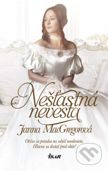 Kniha: Nešťastná nevesta (Janna MacGregor). Ikar, 2019 Kniha: Nešťastná nevesta (Janna MacGregor). Ikar, 2019