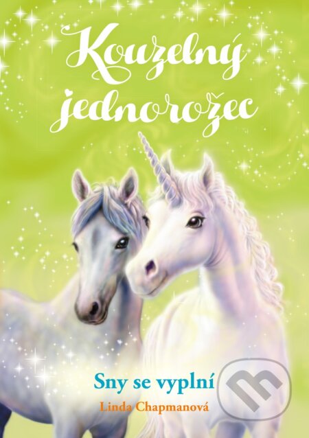 E-kniha: Kouzelný jednorožec: Sny se vyplní (Linda Chapman). CPRESS, 2019 E-kniha: Kouzelný jednorožec: Sny se vyplní (Linda Chapman). CPRESS, 2019