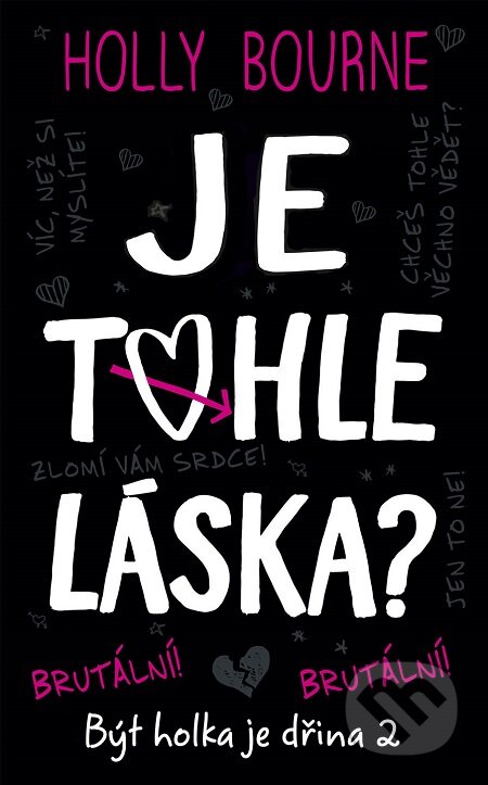 E-kniha: Je tohle láska? (Holly Bourne). Slovart CZ, 2018 E-kniha: Je tohle láska? (Holly Bourne). Slovart CZ, 2018