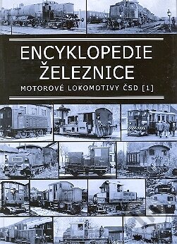 Kniha: Encyklopedie železnice - Motorové lokomotivy ČSD 1. (Jaroslav Wagner). Corona, 2007 Kniha: Encyklopedie železnice - Motorové lokomotivy ČSD 1. (Jaroslav Wagner). Corona, 2007