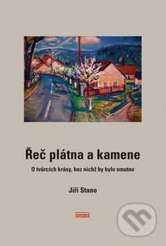Kniha: Řeč plátna a kamene (Jiří Stano). FUTURA, 2016 Kniha: Řeč plátna a kamene (Jiří Stano). FUTURA, 2016