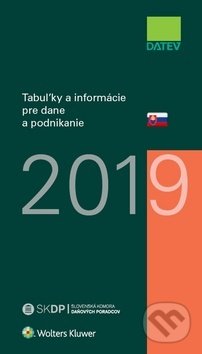 Kniha: Tabuľky a informácie pre dane a podnikanie 2019 (Dušan Dobšovič). Wolters Kluwer, 2019 Kniha: Tabuľky a informácie pre dane a podnikanie 2019 (Dušan Dobšovič). Wolters Kluwer, 2019