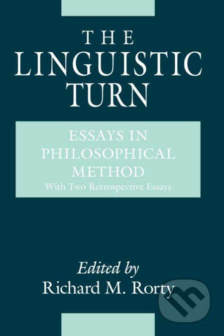 The Linguistic Turn - Richard Rorty, University of Chicago, 1992