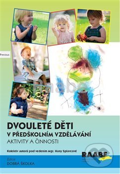 Dvouleté děti v předškolním vzdělávání III. - Hana Splavcová a kolektiv, Raabe CZ, 2019