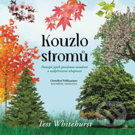 Kniha: Kouzlo stromů (Tess Whitehurst). Via, 2019 Kniha: Kouzlo stromů (Tess Whitehurst). Via, 2019