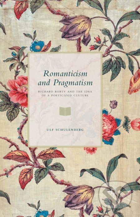 Romanticism and Pragmatism - Ulf Schulenberg, Palgrave, 2015