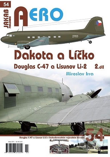 Kniha: Dakota a Líčko - Douglas C-47 a Lisunov Li-2 v československém vojenském letectvu - 2. díl (Miroslav Irra). Jakab, 2019 Kniha: Dakota a Líčko - Douglas C-47 a Lisunov Li-2 v československém vojenském letectvu - 2. díl (Miroslav Irra). Jakab, 2019