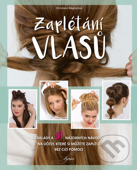 Kniha: Zaplétání vlasů (Christiane Wegner). Esence, 2019 Kniha: Zaplétání vlasů (Christiane Wegner). Esence, 2019
