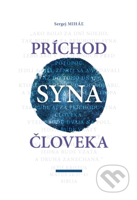 Kniha: Príchod Syna človeka (Sergej Miháľ). Sergej Miháľ, 2019 Kniha: Príchod Syna človeka (Sergej Miháľ). Sergej Miháľ, 2019