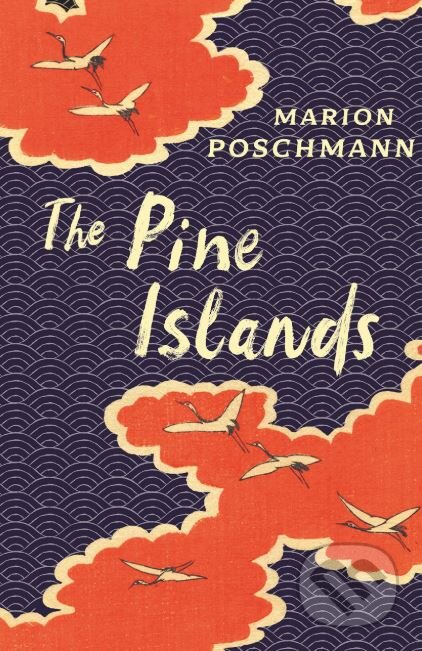 Kniha: The Pine Islands (Marion Poschmann). Serpents Tail, 2019 Kniha: The Pine Islands (Marion Poschmann). Serpents Tail, 2019