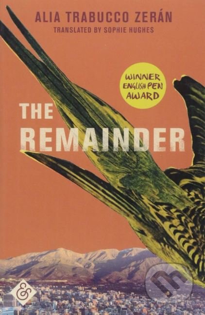 Kniha: The Remainder (Alia Trabucco Zeran). And Other Stories, 2018 Kniha: The Remainder (Alia Trabucco Zeran). And Other Stories, 2018