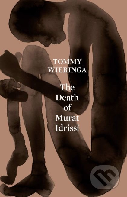Kniha: The Death of Murat Idrissi (Tommy Wieringa). Scribe Publications, 2019 Kniha: The Death of Murat Idrissi (Tommy Wieringa). Scribe Publications, 2019