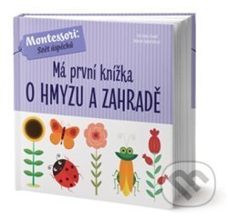 Kniha: Má první knížka o hmyzu a zahradě (Chiara Piroddi). Edice knihy Omega, 2019 Kniha: Má první knížka o hmyzu a zahradě (Chiara Piroddi). Edice knihy Omega, 2019