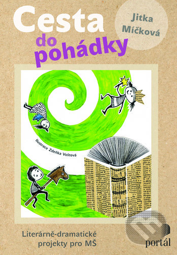 Kniha: Cesta do pohádky (Jitka Míčková). Portál, 2019 Kniha: Cesta do pohádky (Jitka Míčková). Portál, 2019