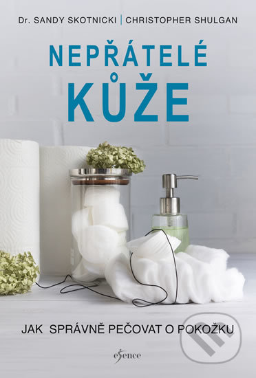 Kniha: Nepřátelé kůže (Sandy Skotnicki). Esence, 2019 Kniha: Nepřátelé kůže (Sandy Skotnicki). Esence, 2019