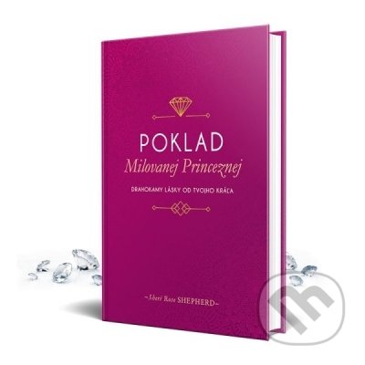 Kniha: Poklad Milovanej Princeznej (Sheri Rose Shepherd). Christian Project Support, 2018 Kniha: Poklad Milovanej Princeznej (Sheri Rose Shepherd). Christian Project Support, 2018
