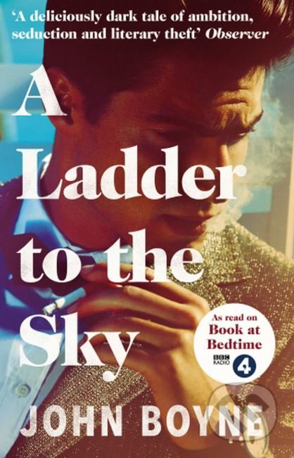 Kniha: A Ladder to the Sky (John Boyne). Black Swan, 2019 Kniha: A Ladder to the Sky (John Boyne). Black Swan, 2019