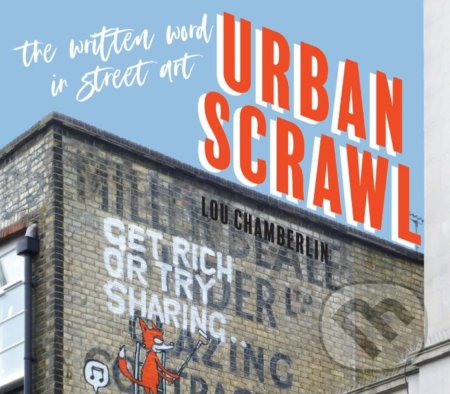 Kniha: Urban Scrawl (Lou Chamberlin). Explore, 2019 Kniha: Urban Scrawl (Lou Chamberlin). Explore, 2019