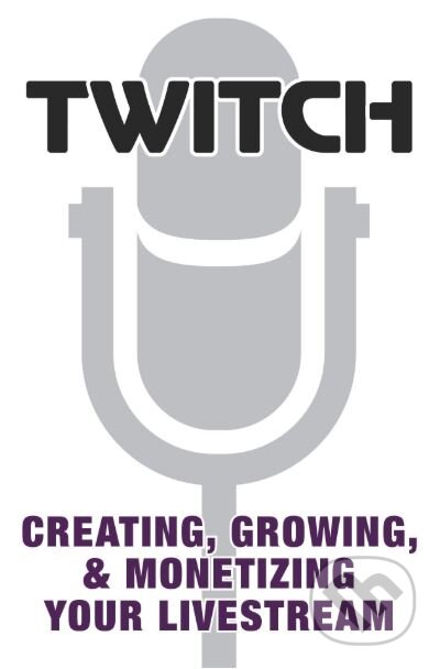 Kniha: Twitch (Prima Games). Prima Games, 2019 Kniha: Twitch (Prima Games). Prima Games, 2019