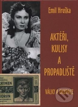 Kniha: Aktéři, kulisy a propadliště (Emil Hruška). FUTURA, 2016 Kniha: Aktéři, kulisy a propadliště (Emil Hruška). FUTURA, 2016