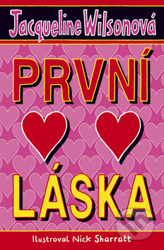 Kniha: První láska (Jacqueline Wilson). BB/art, 2018 Kniha: První láska (Jacqueline Wilson). BB/art, 2018