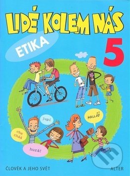 Kniha: Lidé kolem nás 5 Etika (L. Bradáčová, Hana Staudková a Alena Šotolová). Alter, 2011 Kniha: Lidé kolem nás 5 Etika (L. Bradáčová, Hana Staudková a Alena Šotolová). Alter, 2011