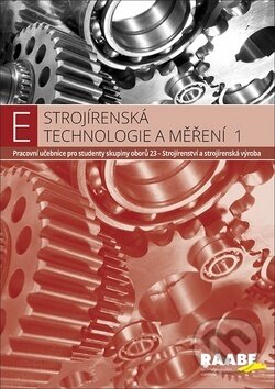 Kniha: Strojírenská technologie a měření 1 (Raabe). Raabe, 2018 Kniha: Strojírenská technologie a měření 1 (Raabe). Raabe, 2018