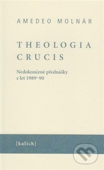 Theologia crucis - Amedeo Molnár, Kalich, 2018