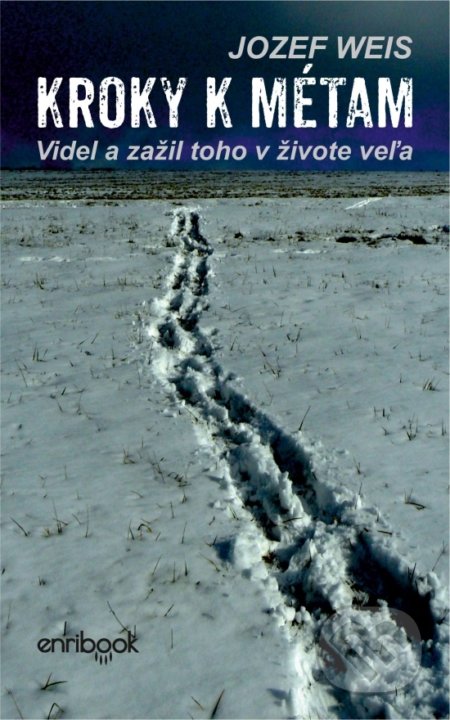 Kniha: Kroky k métam (Jozef Weis). Enribook, 2019 Kniha: Kroky k métam (Jozef Weis). Enribook, 2019