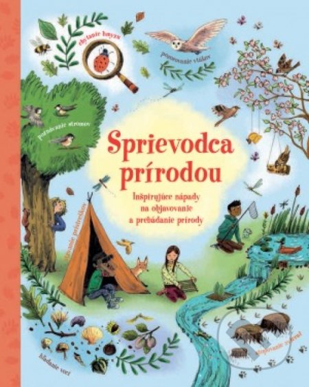 Kniha: Sprievodca prírodou (Autorský kolektív). Svojtka&Co., 2019 Kniha: Sprievodca prírodou (Autorský kolektív). Svojtka&Co., 2019