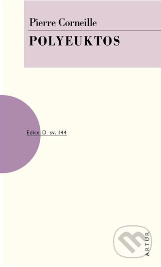 Kniha: Polyeuktos (Pierre Corneille). Artur, 2019 Kniha: Polyeuktos (Pierre Corneille). Artur, 2019