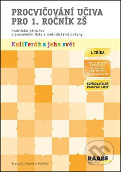 Kniha: Procvičování učiva pro 1. ročník ZŠ (Svatopluk Mareš). Raabe, 2015 Kniha: Procvičování učiva pro 1. ročník ZŠ (Svatopluk Mareš). Raabe, 2015