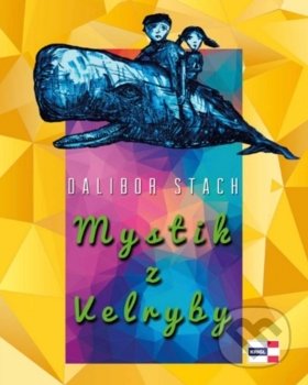 Kniha: Mystik z Velryby (Dalibor Stach). KRIGL, 2019 Kniha: Mystik z Velryby (Dalibor Stach). KRIGL, 2019
