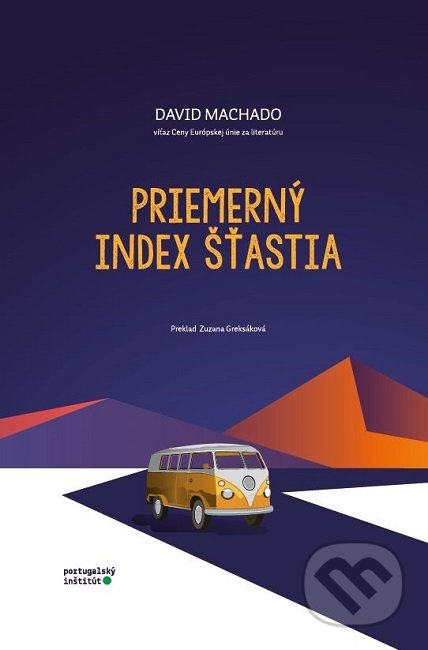 Kniha: Priemerný index šťastia (David Machado). Portugalský inštitút, 2019 Kniha: Priemerný index šťastia (David Machado). Portugalský inštitút, 2019