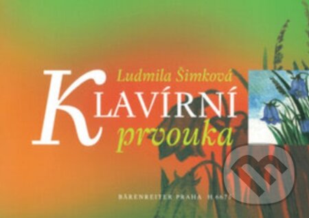 Kniha: Klavírní prvouka (Ľudmila Šimková). Bärenreiter Praha, 2017 Kniha: Klavírní prvouka (Ľudmila Šimková). Bärenreiter Praha, 2017