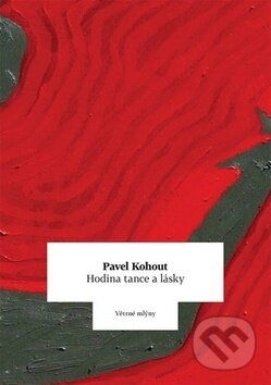 Kniha: Hodina tance a lásky (Pavel Kohout). Větrné mlýny, 2015 Kniha: Hodina tance a lásky (Pavel Kohout). Větrné mlýny, 2015