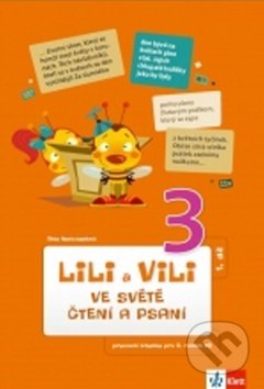 Kniha: Lili a Vili 3 ve světě čtení a psaní I.díl (Petra Bendová a Yveta Pecháčková). Klett, 2015 Kniha: Lili a Vili 3 ve světě čtení a psaní I.díl (Petra Bendová a Yveta Pecháčková). Klett, 2015