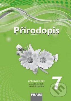 Kniha: Přírodopis 7 Pracovní sešit (František Hasch, Ivana Pelikánová a Věra Čabradová). Fraus, 2015 Kniha: Přírodopis 7 Pracovní sešit (František Hasch, Ivana Pelikánová a Věra Čabradová). Fraus, 2015