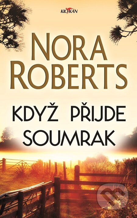 E-kniha: Když přijde soumrak (Nora Roberts). Alpress, 2019 E-kniha: Když přijde soumrak (Nora Roberts). Alpress, 2019