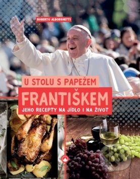 Kniha: U stolu s papežem Františkem (Roberto Alborghetti). Karmelitánské nakladatelství, 2019 Kniha: U stolu s papežem Františkem (Roberto Alborghetti). Karmelitánské nakladatelství, 2019