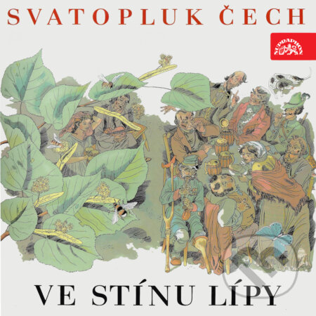 Audiokniha: Ve stínu lípy (Svatopluk Čech). Supraphon, 2019 Audiokniha: Ve stínu lípy (Svatopluk Čech). Supraphon, 2019
