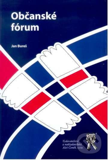 Kniha: Občanské fórum (Jan Bureš). Aleš Čeněk, 2007 Kniha: Občanské fórum (Jan Bureš). Aleš Čeněk, 2007