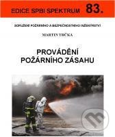 Kniha: Provádění požárního zásahu (Martin Trčka). Sdružení požárního a bezpečnostního inženýrství, 2013 Kniha: Provádění požárního zásahu (Martin Trčka). Sdružení požárního a bezpečnostního inženýrství, 2013