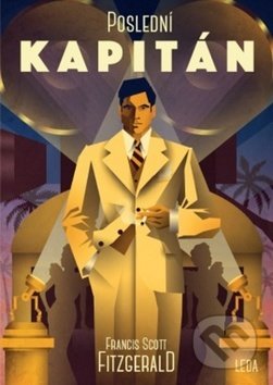 Kniha: Poslední kapitán (Francis Scott Fitzgerald). Leda, 2019 Kniha: Poslední kapitán (Francis Scott Fitzgerald). Leda, 2019