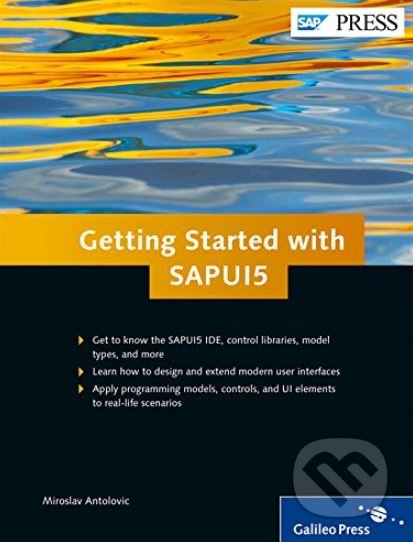 Kniha: Getting Started with SAPUI5 (Miroslav Antolovic). SAP Press, 2014 Kniha: Getting Started with SAPUI5 (Miroslav Antolovic). SAP Press, 2014