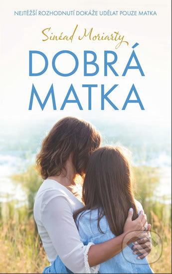 Kniha: Dobrá matka (Sinéad Moriarty). Ikar CZ, 2019 Kniha: Dobrá matka (Sinéad Moriarty). Ikar CZ, 2019
