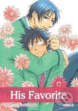 Kniha: His Favorite (Volume 1) (Suzuki Tanaka). Viz Media, 2012 Kniha: His Favorite (Volume 1) (Suzuki Tanaka). Viz Media, 2012