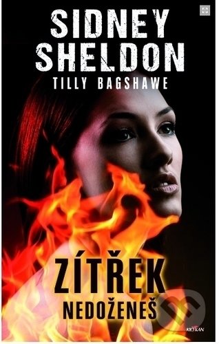 Kniha: Zítřek nedoženeš (Sheldon Sidney a Tilly Bagshawe). Alpress, 2019 Kniha: Zítřek nedoženeš (Sheldon Sidney a Tilly Bagshawe). Alpress, 2019