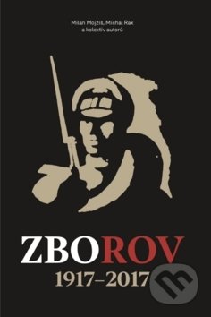 Kniha: Zborov 1917-2017 (Michal Rak a Milan Mojžíš). Epocha, 2019 Kniha: Zborov 1917-2017 (Michal Rak a Milan Mojžíš). Epocha, 2019